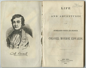 Life and Adventures of the Accomplished Forger and Swindler Colonel Monroe Edwards. New York: H. Long & Brother, 1848.